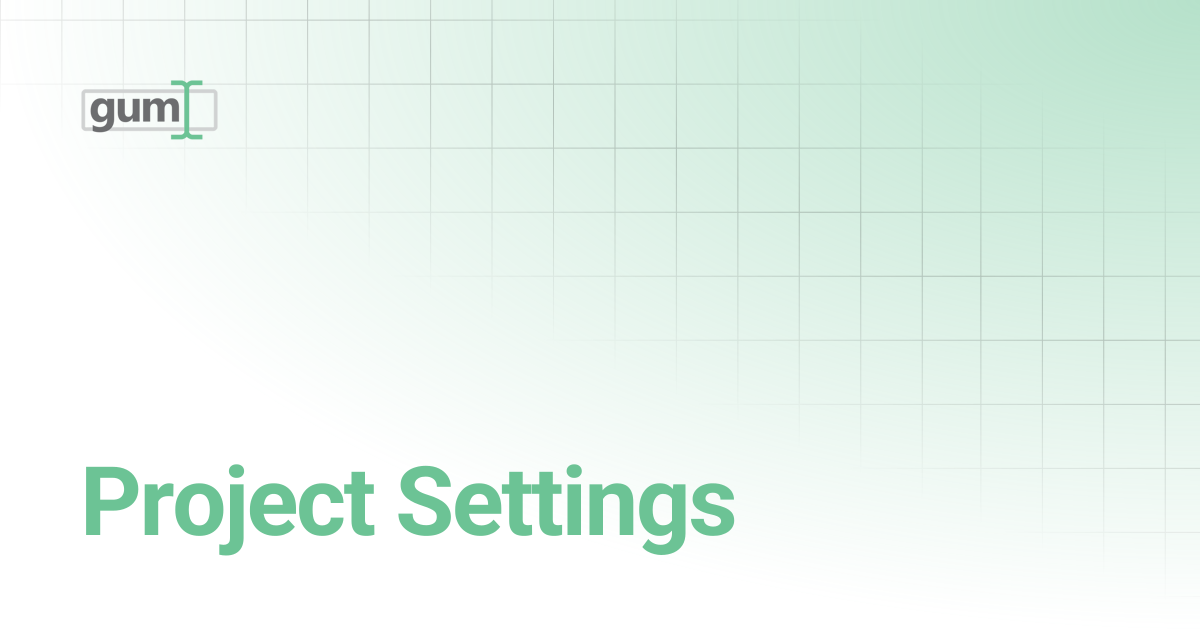 Project Properties | Gum