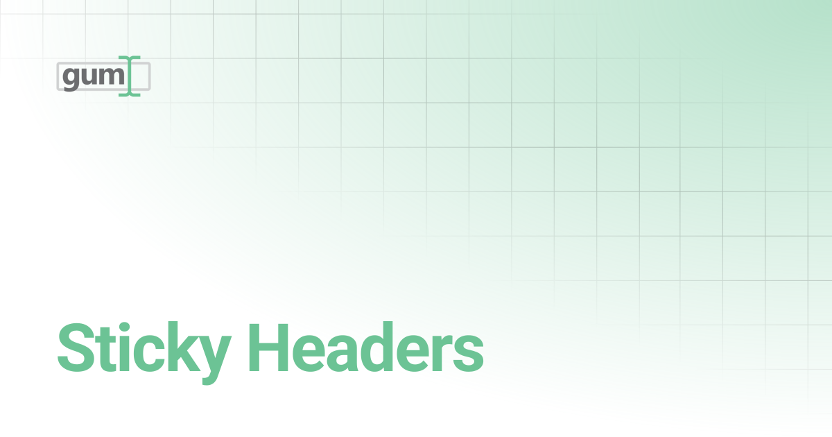 Sticky Headers | Gum