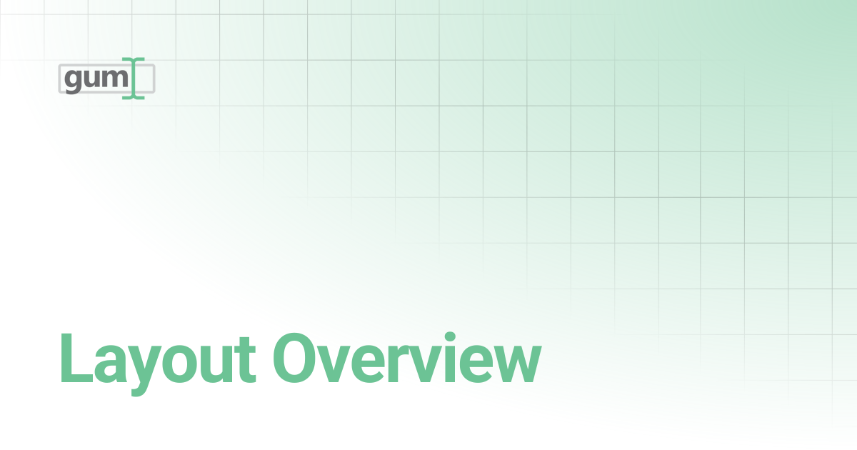 Layout Overview | Gum